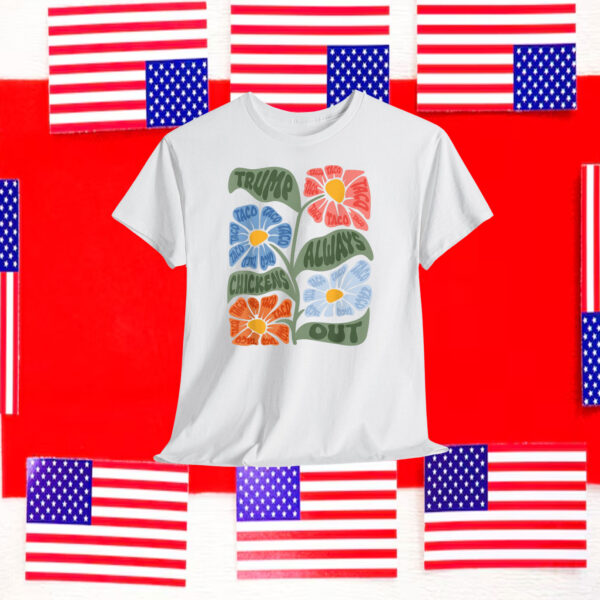Boho Floral Funny Trump Always Chickens Out TACO T-Shirt