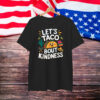 Funny Taco Let's Taco bout Kindness Mexican Tacos Shirt