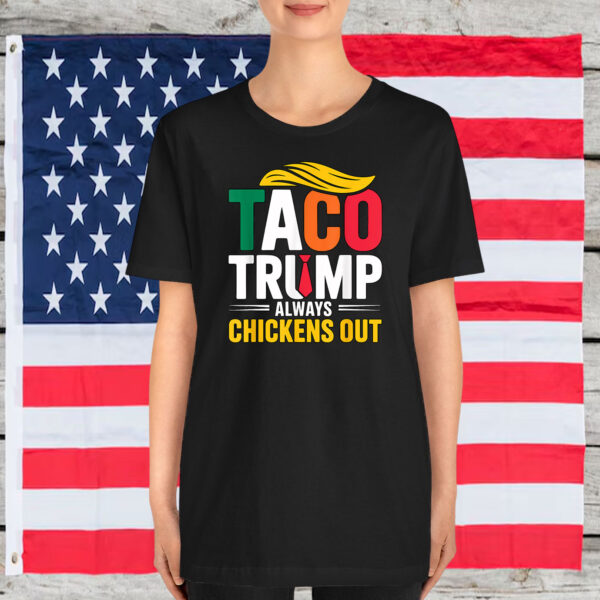 Funny Taco Trump Always Chickens Out 2025 Shirts