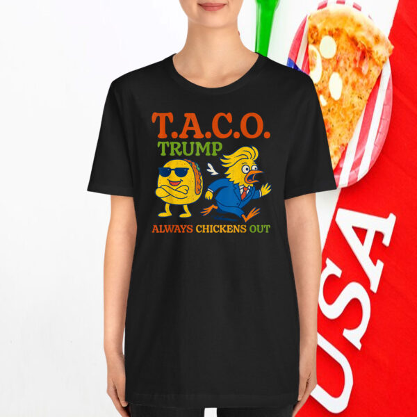 Funny Taco Trump Always Chickens Out T.A.C.O Shirt
