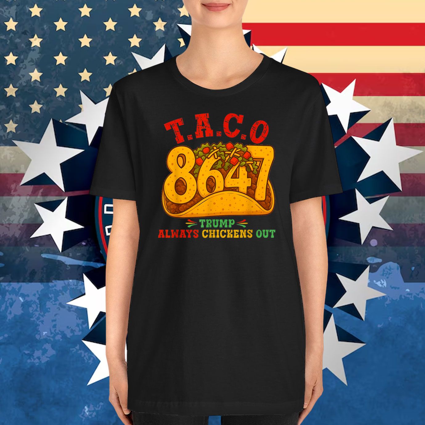 Funny Taco Trump Always Chickens Out T.A.C.O T-Shirts