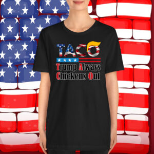 Funny Taco Trump Always Chickens Out Unisex Shirts