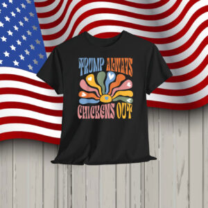 Funny Trump Always Chickens Out TACO Trump Chicken T-Shirts
