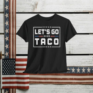 Let’s Go 2025 Taco Shirt