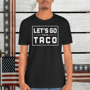 Let’s Go 2025 Taco Shirt