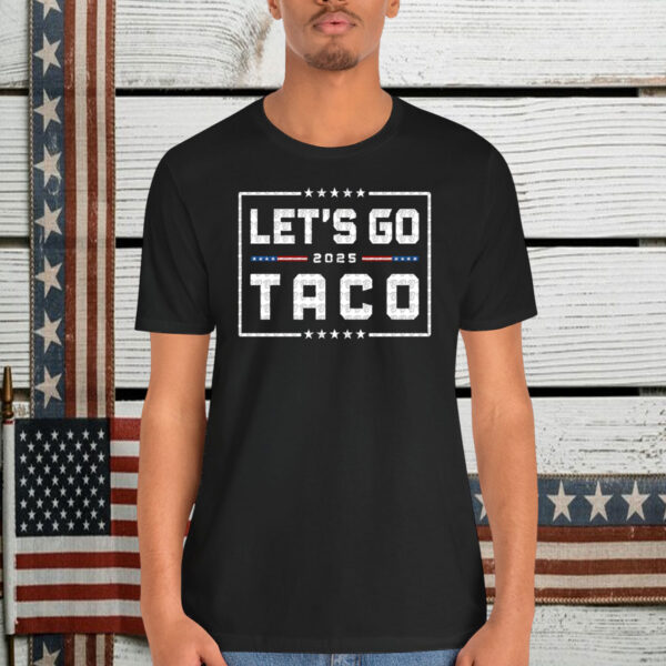 Let’s Go 2025 Taco Shirt
