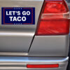 Let’s Go Taco Car Magnet Trump Always Chickens Out