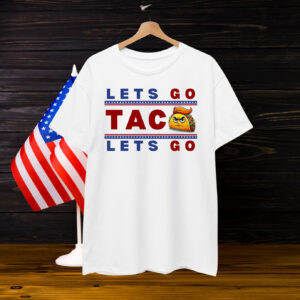 Let's Go Taco Let's Go Shirt