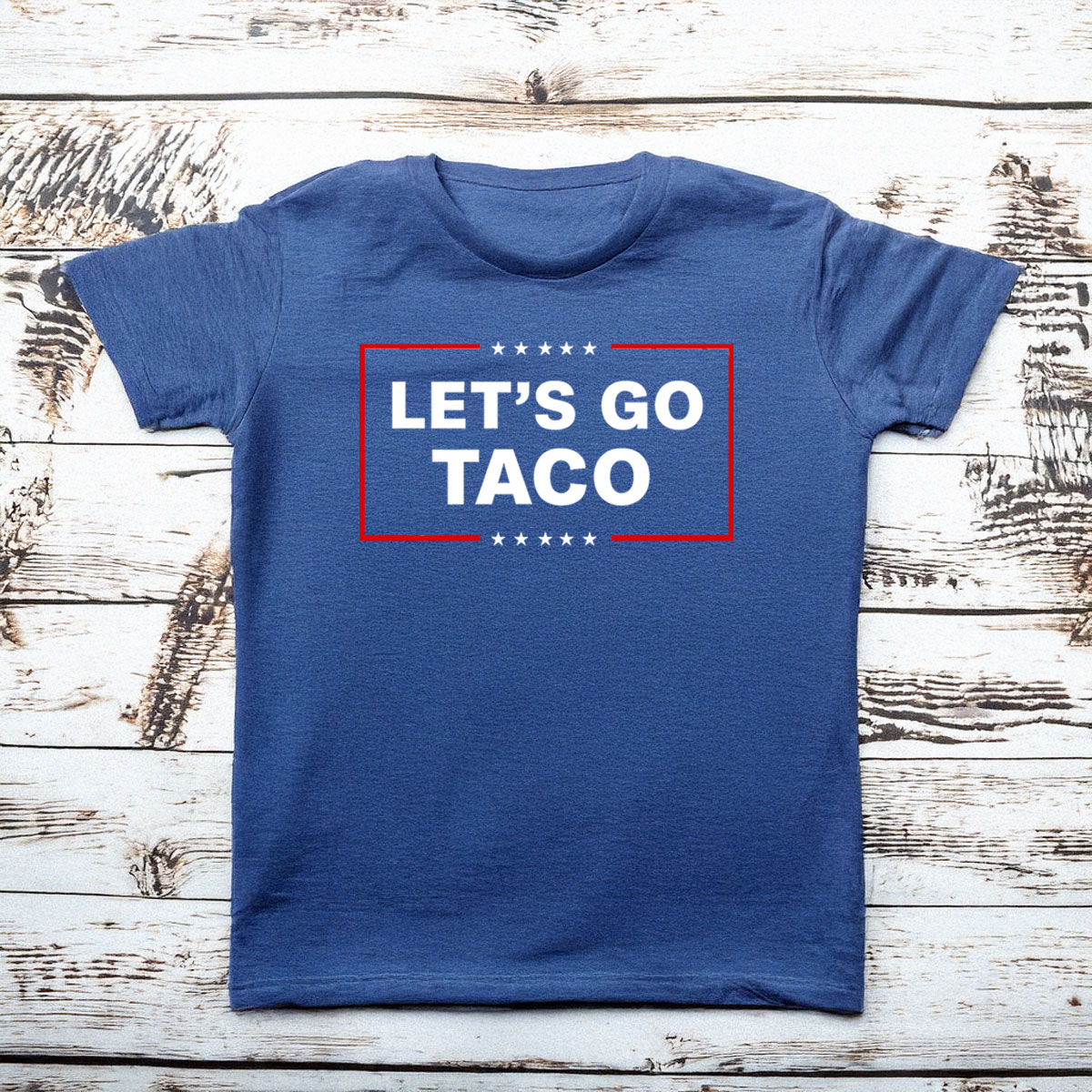 Let's Go Taco Shirt Trump Always Chickens Out