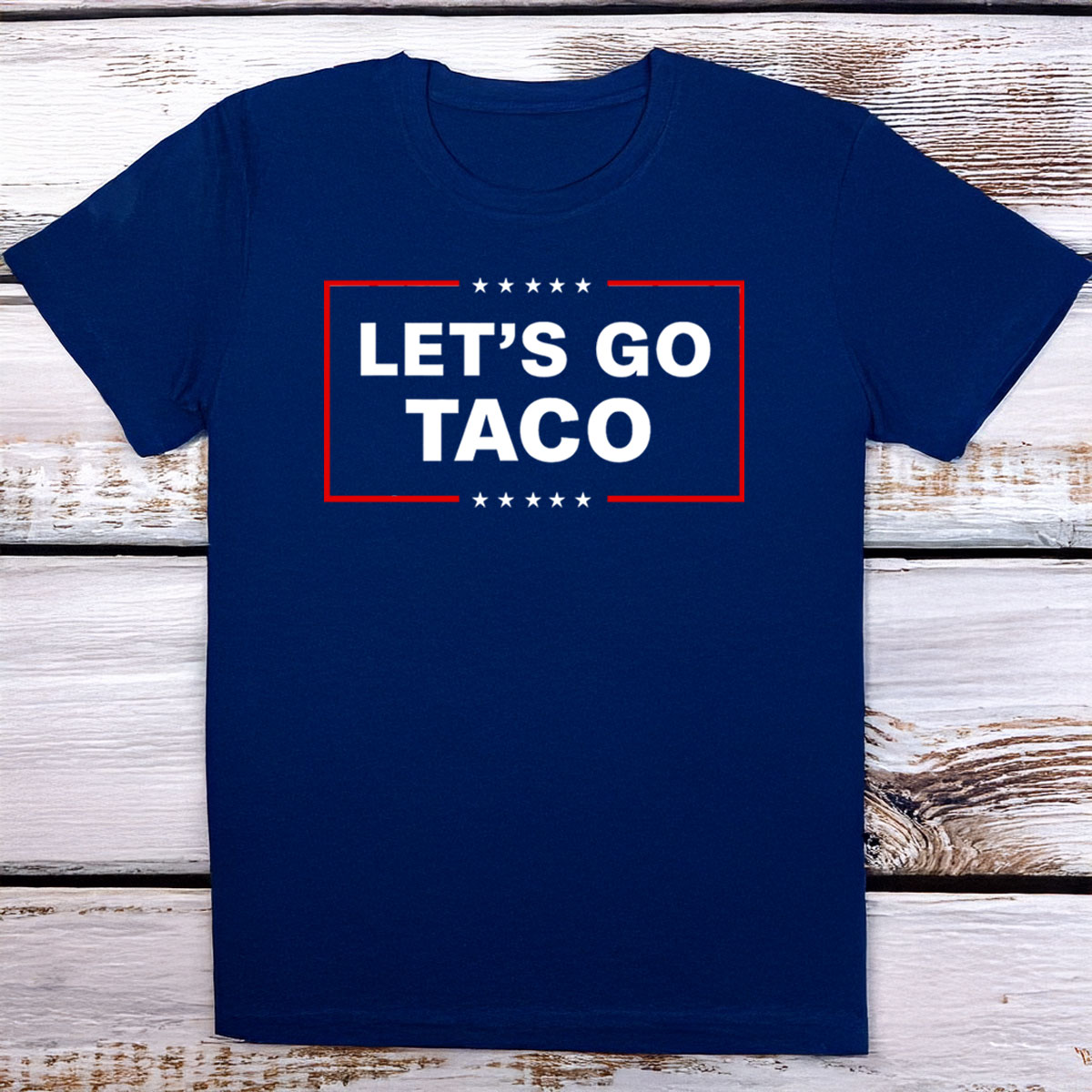 Let's Go Taco Shirt Trump Always Chickens Out