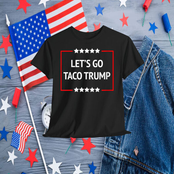 Let's Go Taco Trump 2025 Shirt