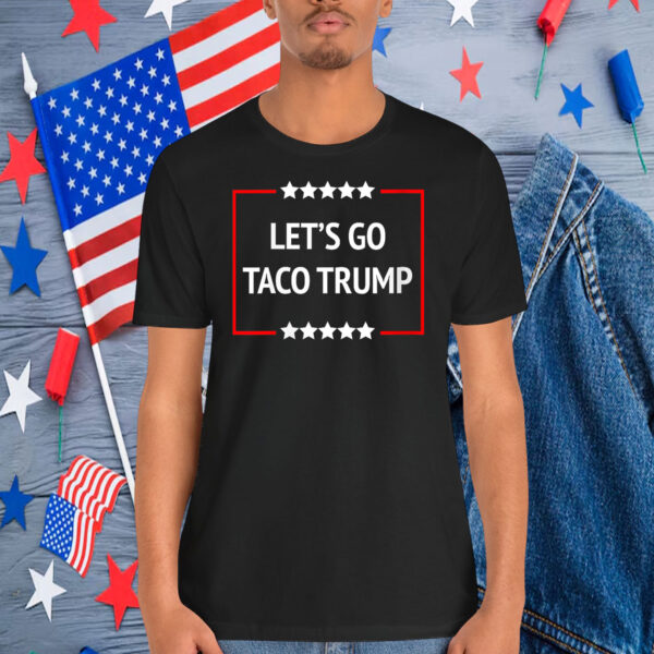 Let's Go Taco Trump 2025 Shirt