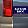 Let’s Go Taco Trump Car Magnet
