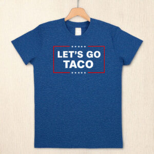 Let's Go Taco Trump T-Shirt