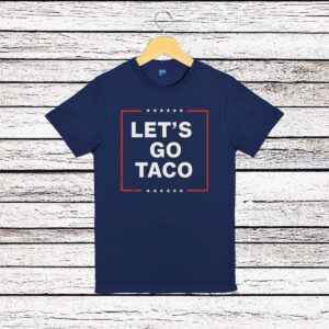 Let’s Go Taco Trump Unisex T-Shirt