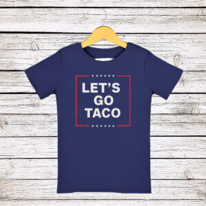 Let’s Go Taco Trump Unisex T-Shirt