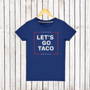 Let’s Go Taco Trump Unisex T-Shirt