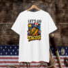 Let's Go Tacos Shirt