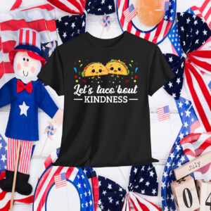 Let's Taco 'Bout Kindness Taco Food Lover T-Shirt