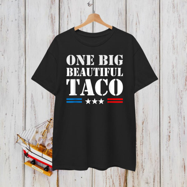 TACO Nickname Meme - One Big Beautiful Bill Funny Twist T-Shirt