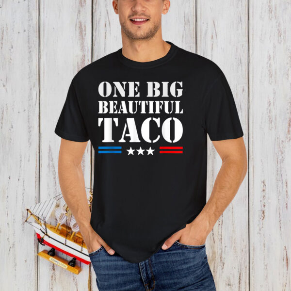 TACO Nickname Meme - One Big Beautiful Bill Funny Twist T-Shirt