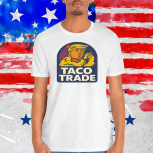 TACO Trade Trump Always Chickens Out Shirts