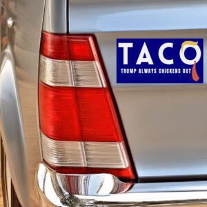 TACO Trump Always Chickens Out Car Magnet