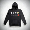 TACO Trump Always Chickens Out Hoodie