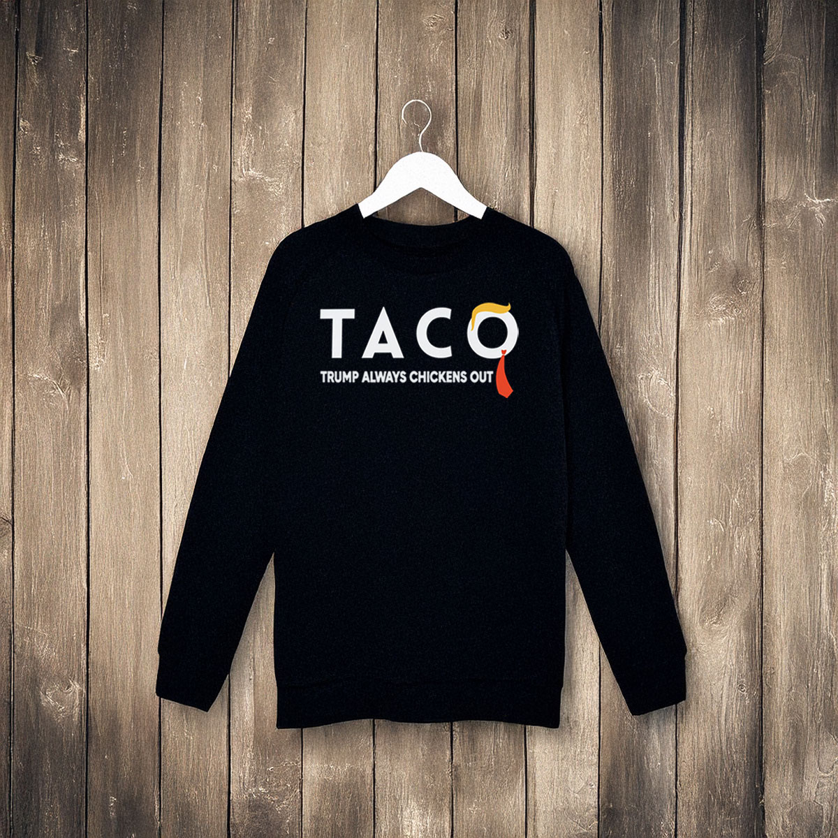 TACO Trump Always Chickens Out Long Sleeve
