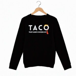 TACO Trump Always Chickens Out Long Sleeve