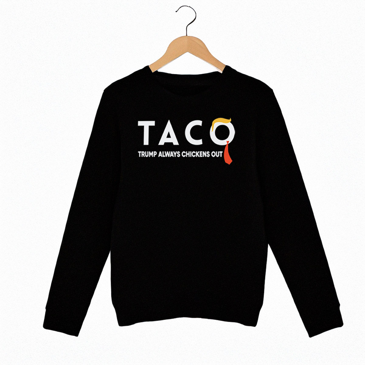 TACO Trump Always Chickens Out Long Sleeve