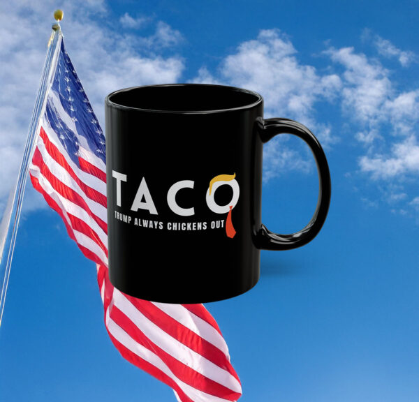 TACO Trump Always Chickens Out Mug