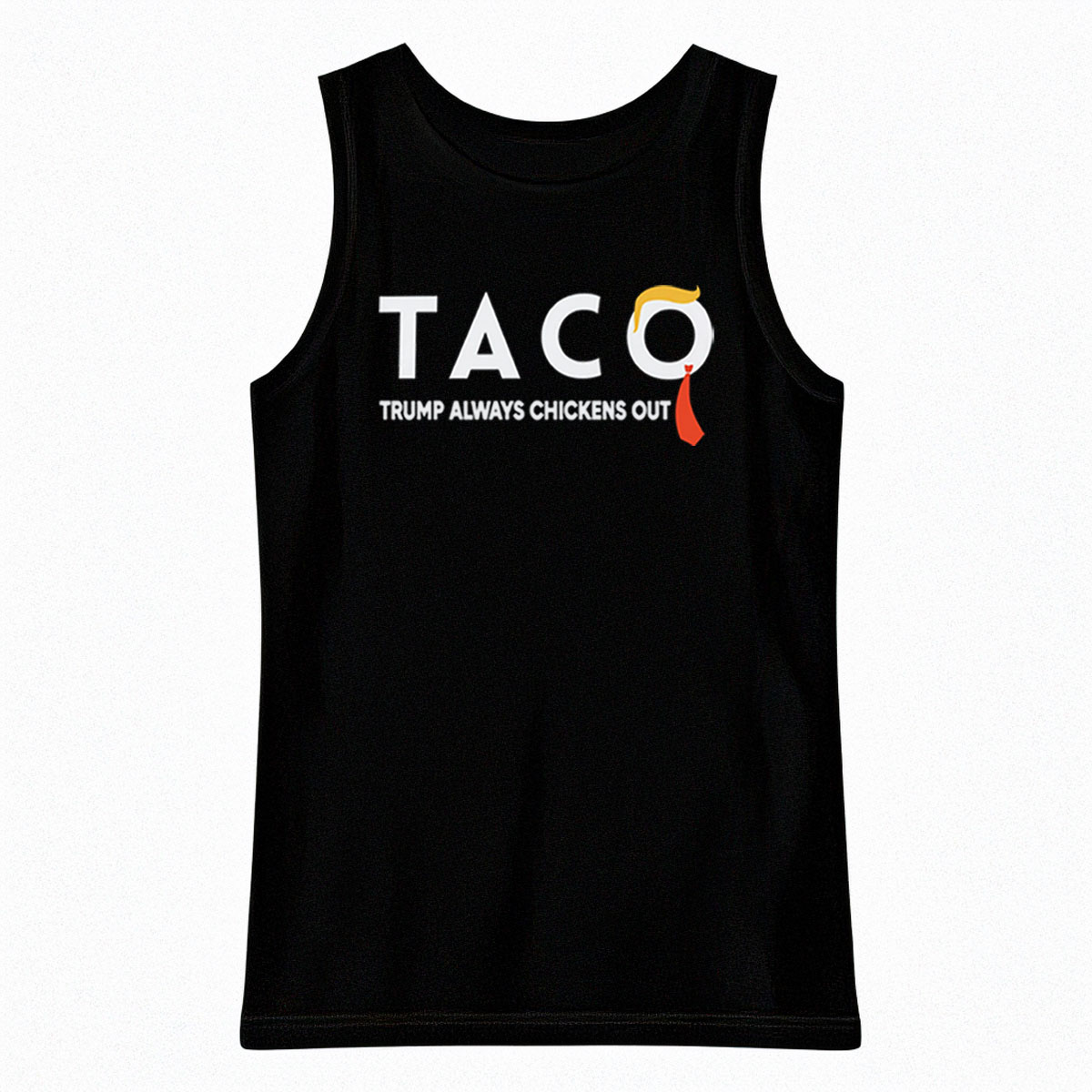 TACO Trump Always Chickens Out Tank Top