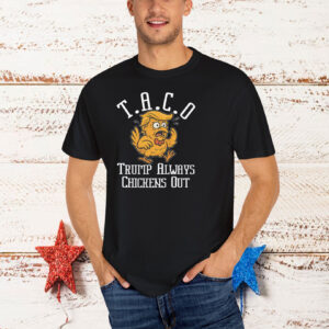 TACO - Trump Always Chickens Out Unisex Shirts