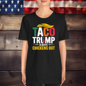 TACO - Trump Always Chickens Out Unisex T-Shirt