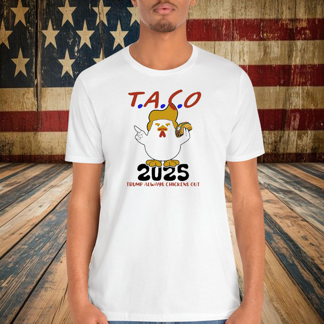 Taco 2025 Trump Always Chickens Out Shirt