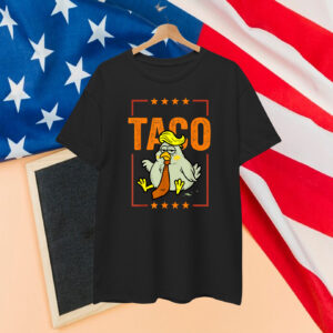 Taco Trump Always Chickens Out Funny Trendy Chicken Taco T-Shirt