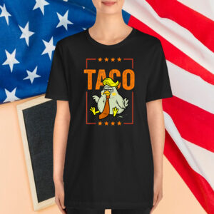 Taco Trump Always Chickens Out Funny Trendy Chicken Taco T-Shirt