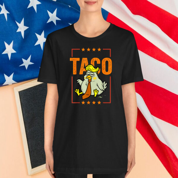 Taco Trump Always Chickens Out Funny Trendy Chicken Taco T-Shirt