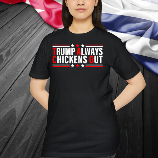 Taco Trump Always Chickens Out T-Shirts