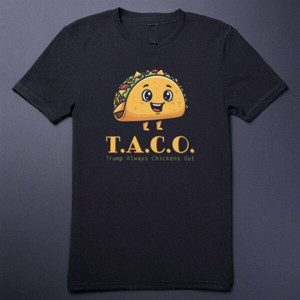 Taco Trump Always Chickens Out T-Shirt