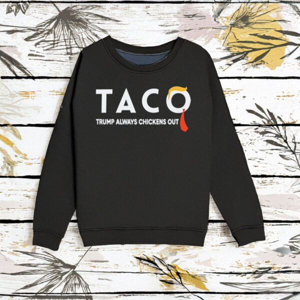 Trump Always Chickens Out Sweatshirt