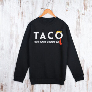 Trump Always Chickens Out Sweatshirt
