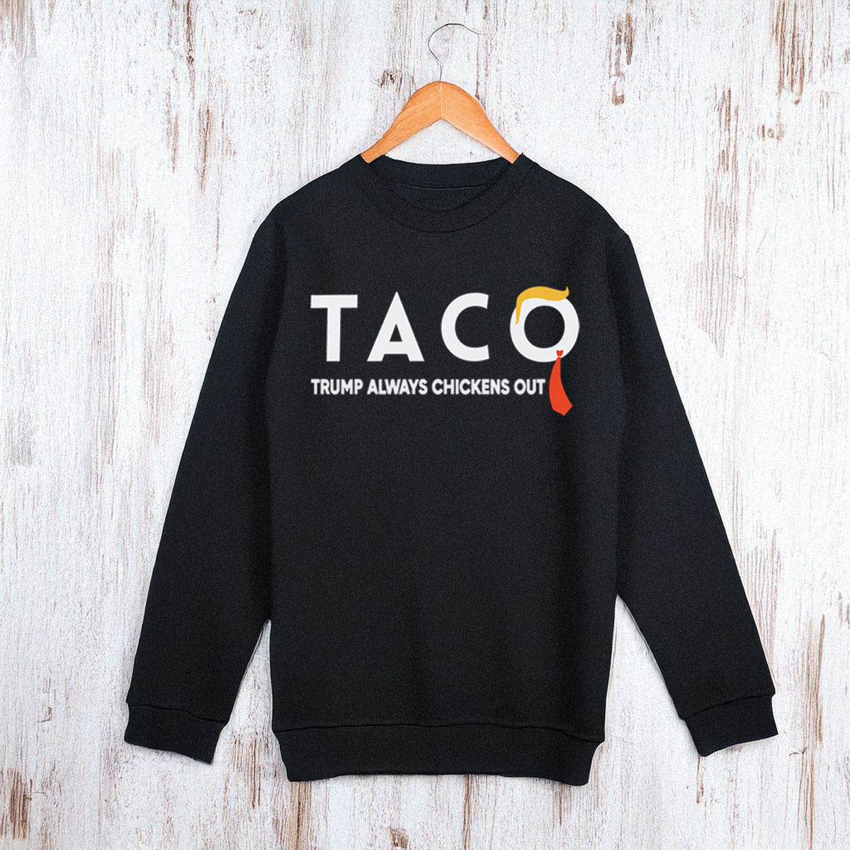 Trump Always Chickens Out Sweatshirt
