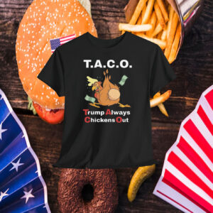 25 T.A.C.O. Trump Always Chickens Out Shirt