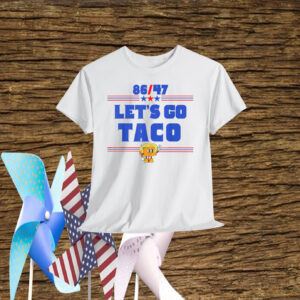 86/47 Let's Go Taco 2025 Shirt