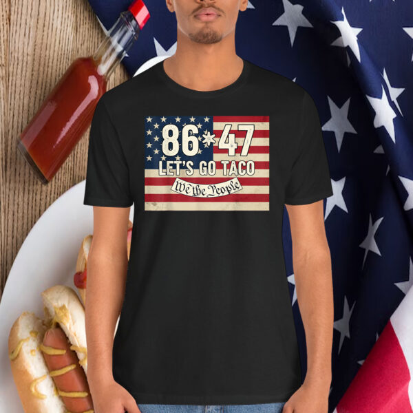 8647 Let's Go Taco We The People Shirt