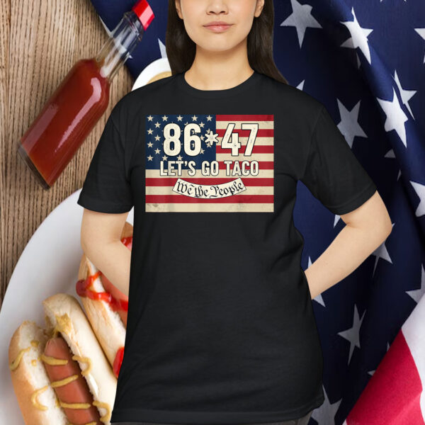 8647 Let's Go Taco We The People Shirt