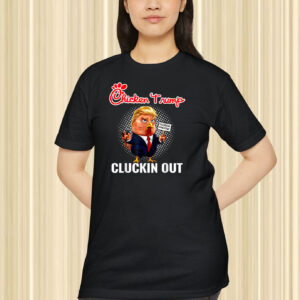 Chicken Trump Cluckin' Out Shirt