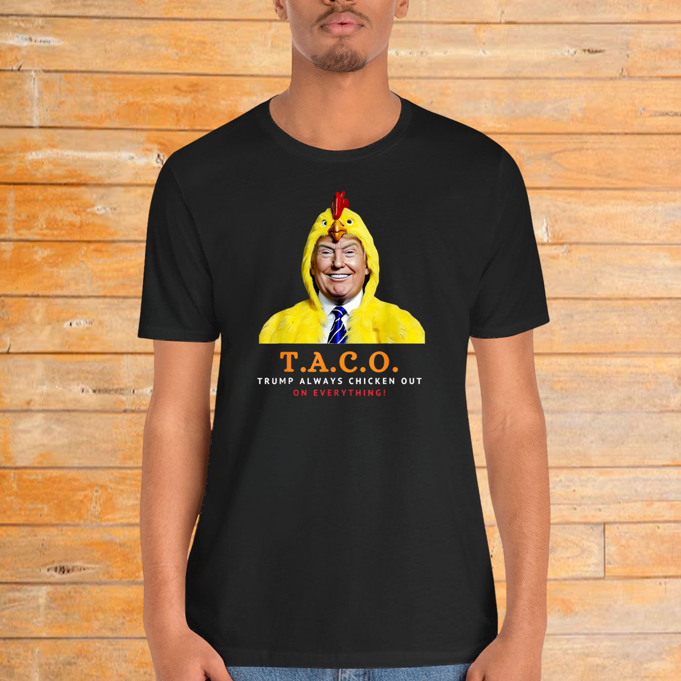 Cute TACO Trump Always Chickens Out On Everything! Shirt
